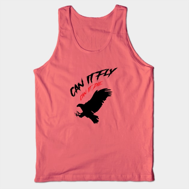 Bird Hunting t shirt  can it fly can it die Tank Top by Jakavonis